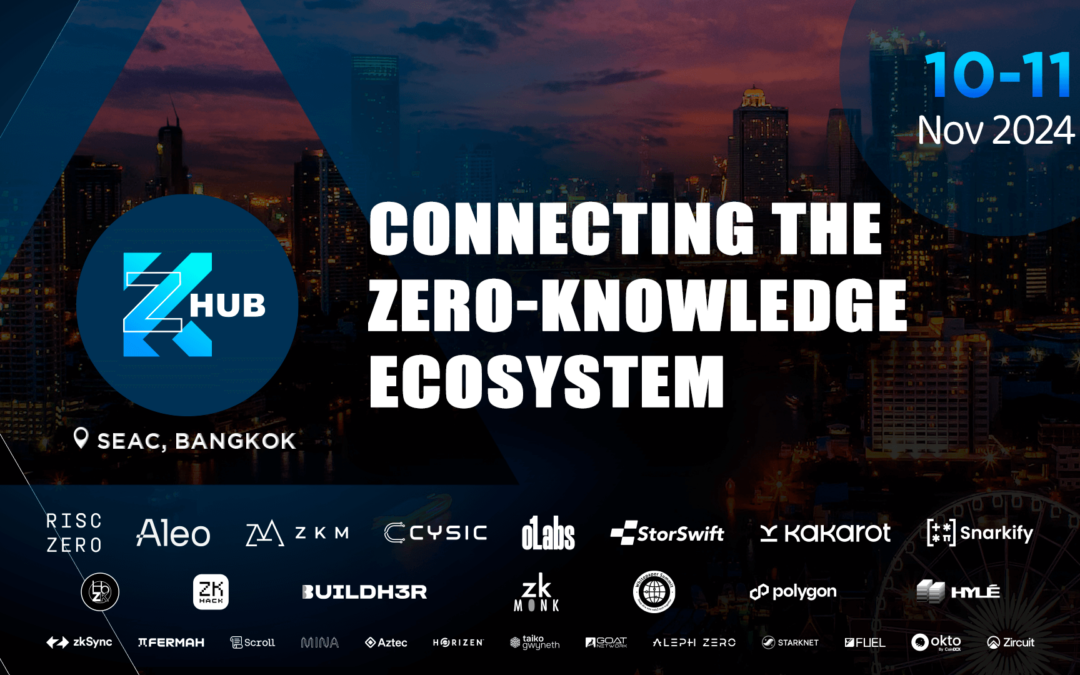 ZK Hub Bangkok to Host the Leading Experts in Zero-Knowledge