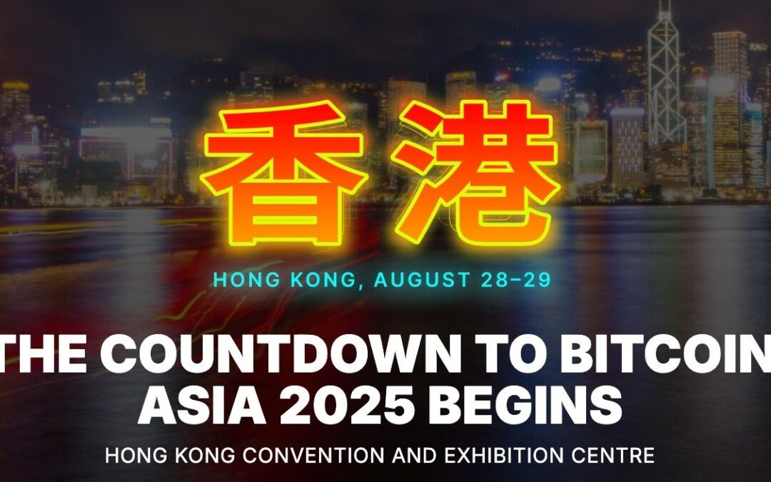 Bitcoin Asia Announces Second Edition, Returning to Hong Kong in August 2025