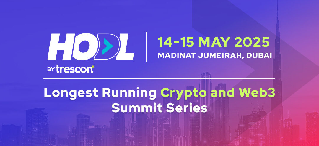 HODL 2025 Wraps Up Landmark Dubai Edition, Announces 31st Global Edition in Riyadh, Saudi Arabia