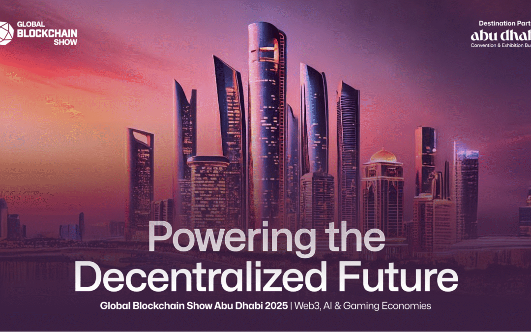 Global Blockchain Show Abu Dhabi 2025 Concludes as a Landmark Gathering Shaping the Future of Web3 and Digital Economies